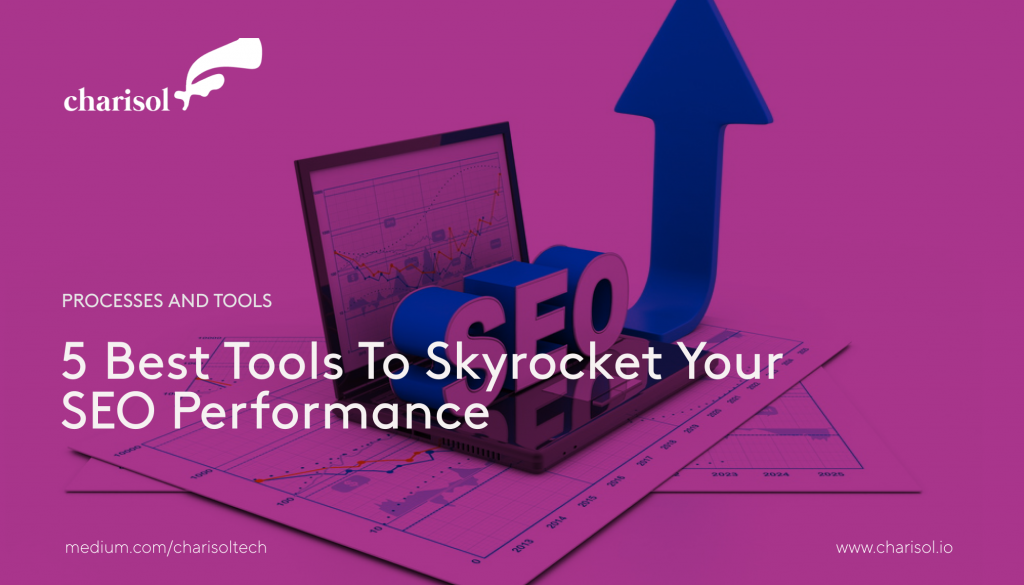 Tools To Skyrocket Your SEO Performance