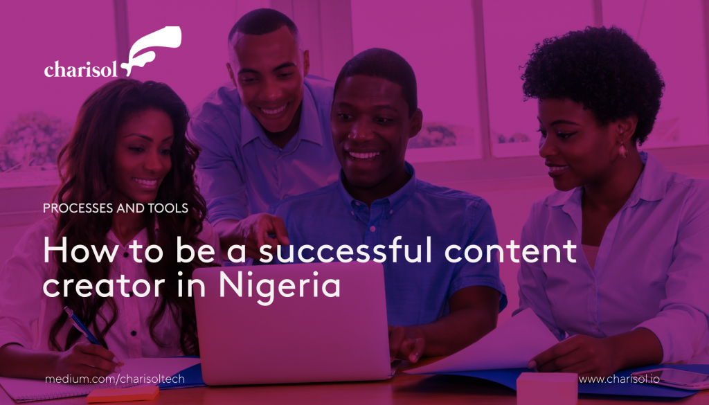 How to be a successful content creator in Nigeria