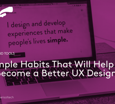 15 Simple Habits That Will Help You Become a Better UX Designer