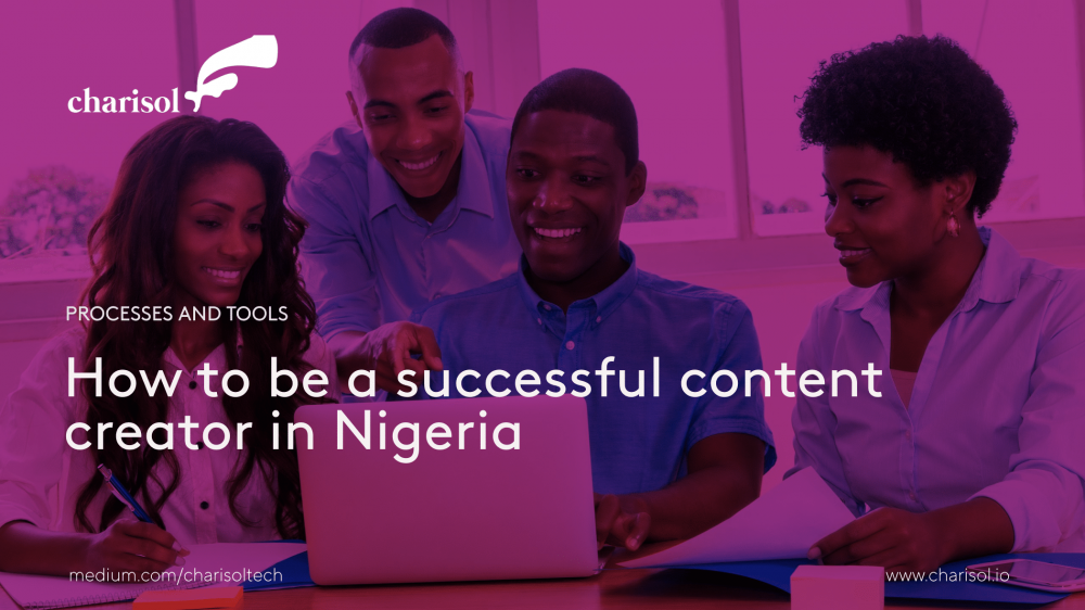 How to be a successful content creator in Nigeria