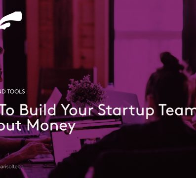 How To Build Your Startup Team Without Money